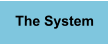 The System