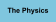 The Physics
